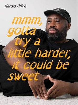 Harold Offeh: MMM, Gotta Try a Little Harder, It Could Be Sweet by Himid, Lubaina