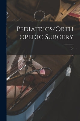 Pediatrics/Orthopedic Surgery; 04 by Anonymous