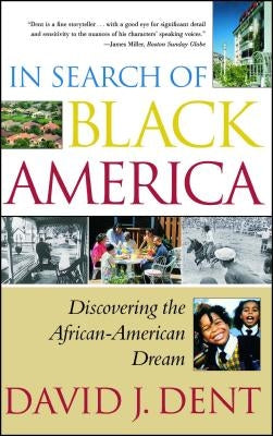 In Search of Black America: Discovering the Africanamerican Dream by Dent, David J.