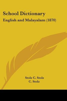 School Dictionary: English and Malayalam (1870) by C. Stolz, Stolz