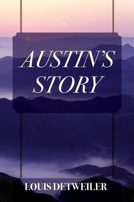 Austin's Story by Detweiler, Louis