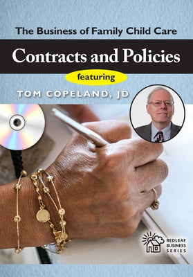Contracts and Policies: The Business of Family Child Care by Copeland, Tom