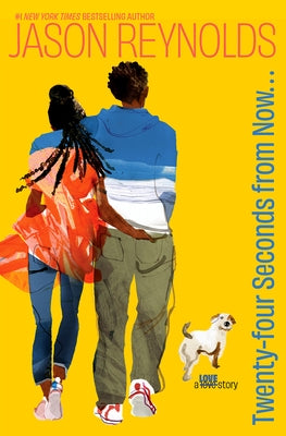 Twenty-Four Seconds from Now. . .: A Love Story by Reynolds, Jason