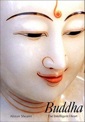 Buddha: The Intelligent Heart by Shearer, Alistair