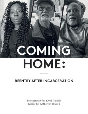Coming Home: Reentry After Incarceration by Russell, Katherine