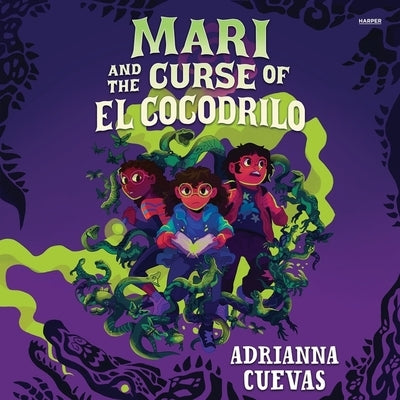 Mari and the Curse of El Cocodrilo by Cuevas, Adrianna