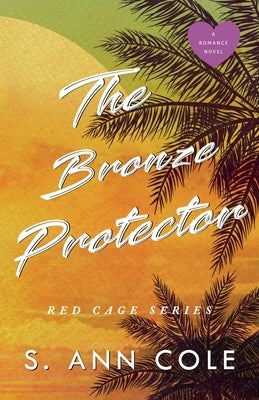The Bronze Protector by Cole, S. Ann
