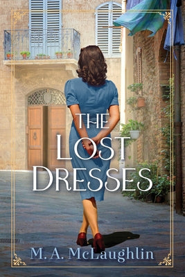 The Lost Dresses by McLaughlin, M. A.