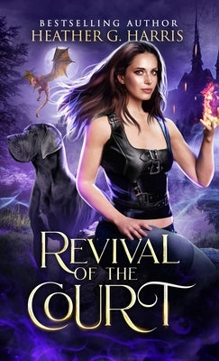 Revival of the Court: An Urban Fantasy Novel by Harris, Heather G.