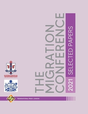 The Migration Conference 2021 - Selected Papers by Sirkeci, Ibrahim
