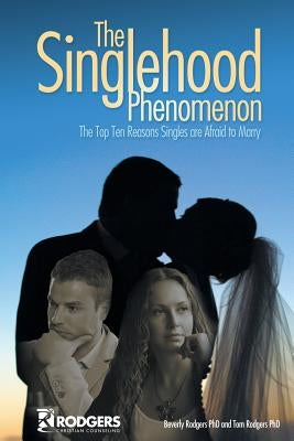 The Singlehood Phenomenon by Rodgers, Beverly