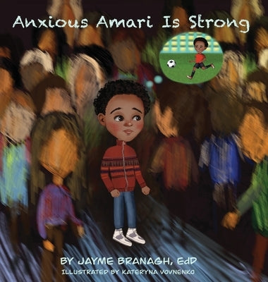 Anxious Amari Is Strong by Branagh, Jayme