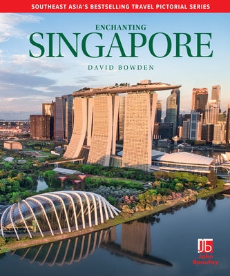 Enchanting Singapore by Bowden, David