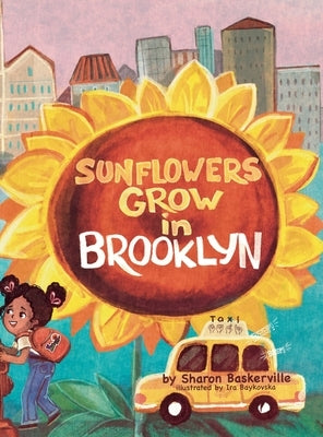 Sunflowers Grow in Brooklyn Hardcover Edition by Baskerville, Sharon