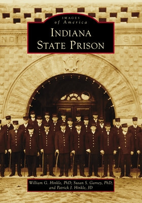 Indiana State Prison by Hinkle Phd, William G.