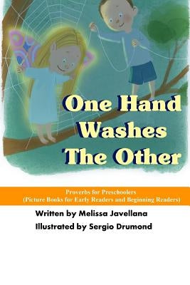 One Hand Washes The Other: Picture Books for Early Readers and Beginning Readers: Proverbs for Preschoolers by Drumond, Sergio