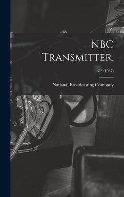 NBC Transmitter.; v.3 (1937) by National Broadcasting Company