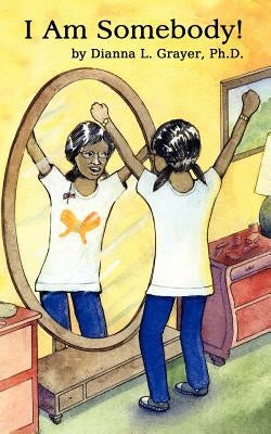 I Am Somebody! by Grayer, Dianna L.