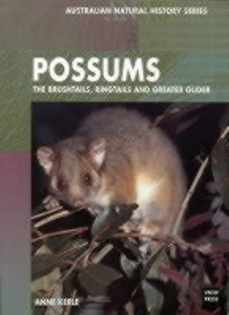 Possums: The Brushtails, Ringtails and Greater Glider by Kerle, Anne