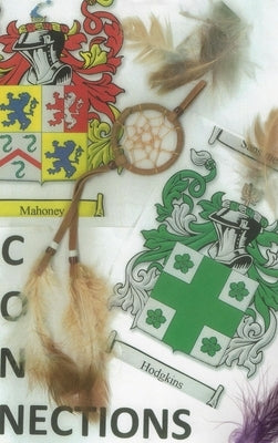Connections: The Mahoneys And The Hodgkins by Maitland Blomquist, Doris