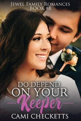Do Depend on Your Keeper by Checketts, Cami