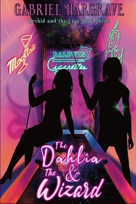 The Dahlia and the Wizard by Hargrave, Gabriel