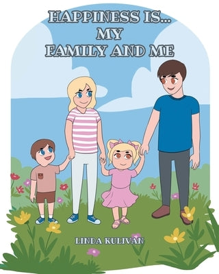 Happiness is...My Family and Me by Kulivan, Linda