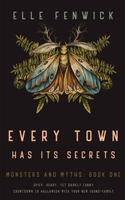 Every Town Has Its Secrets by Fenwick, Elle