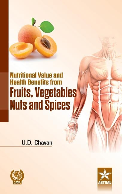 Nutritional Value and Health Benefits Frome Fruits by Chavan U. D.