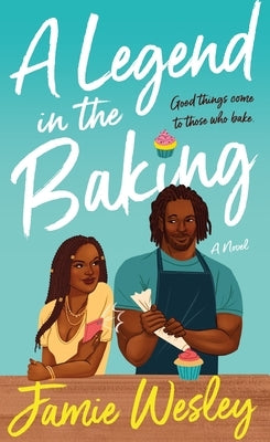 A Legend in the Baking by Wesley, Jamie