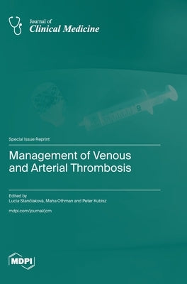 Management of Venous and Arterial Thrombosis by Stančiaková, Lucia