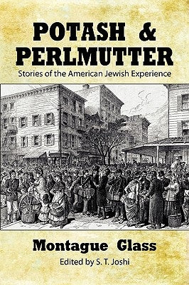 Potash & Perlmutter: Stories of the American Jewish Experience by Glass, Montague