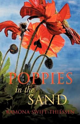 Poppies in the Sand by Swift-Thiessen, Ramona