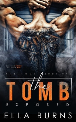 The Tomb: Exposed by Burns, Ella