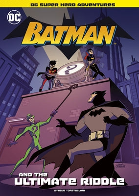Batman and the Ultimate Riddle by Castellani, Leonel