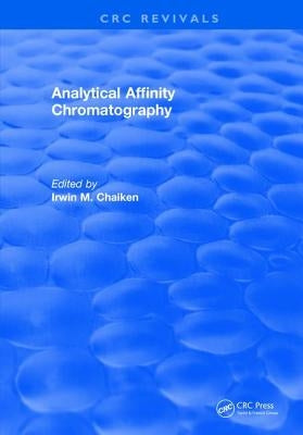 Analytical Affinity Chromatography by Chaiken, Irwin M.