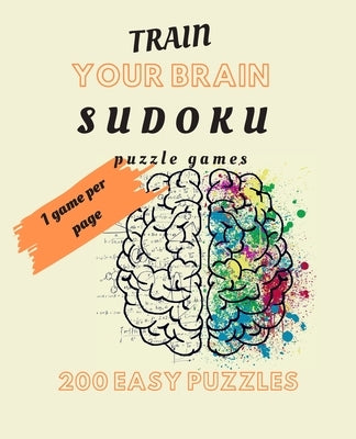 Train Your Brain Sudoku Puzzle Games: 200 Easy Puzzle Book, Sudoku Puzzle Gift, Brain Teasers for For Kids and Adults by Collection, Lilou's