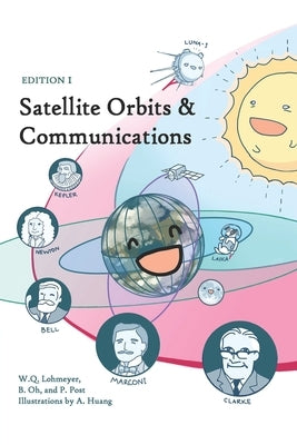 Satellite Orbits & Communications by Huang, Angela