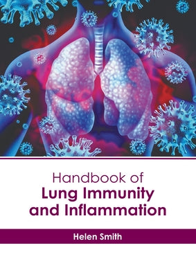 Handbook of Lung Immunity and Inflammation by Smith, Helen