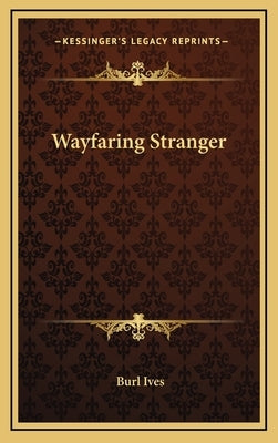 Wayfaring Stranger by Ives, Burl