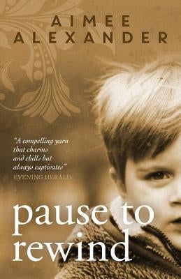 Pause to Rewind by Alexander, Aimee