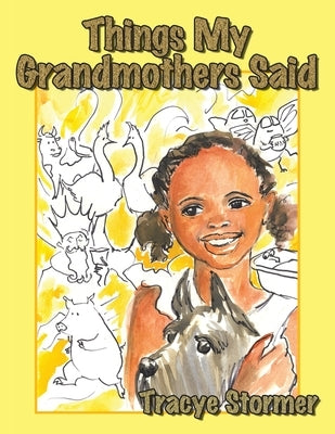 Things My Grandmothers Said by Stormer, Tracye
