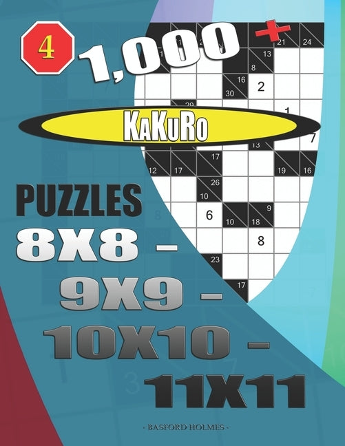 1000 + Kakuro puzzles 8x8 - 9x9 - 10x10 - 11x11 by Holmes, Basford