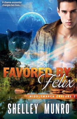 Favored by Felix by Munro, Shelley