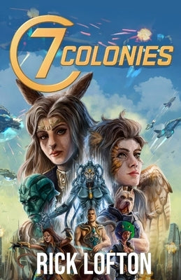 7 Colonies, Vol I: The Commencement Day Massacres by Lofton, Rick
