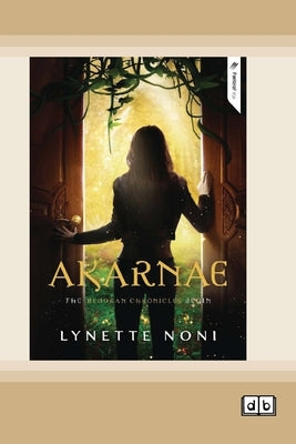 Akarnae: Book 1 of The Medoran Chronicles (Dyslexia-Friendly Edition) by Noni, Lynette
