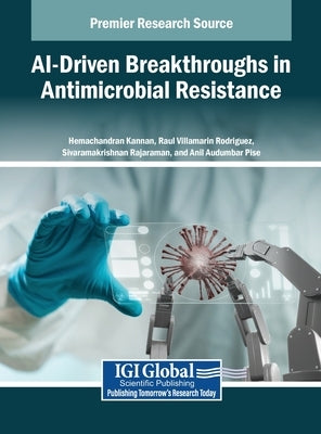AI-Driven Breakthroughs in Antimicrobial Resistance by Kannan, Hemachandran