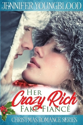 Her Crazy Rich Fake Fiancé by Youngblood, Jennifer
