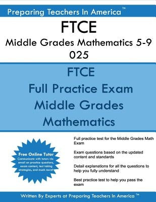 FTCE Middle Grades Mathematics 5-9 025: FTCE 025 Exam by America, Preparing Teachers in