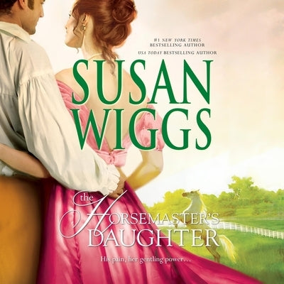 The Horsemaster's Daughter by Wiggs, Susan